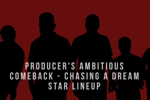 Producer Chasing a Dream Star Lineup
